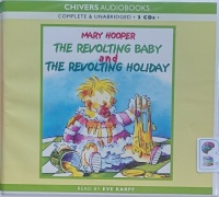The Revolting Baby and The Revolting Holiday written by Mary Hooper performed by Eve Karpf on Audio CD (Unabridged)